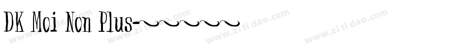 DK Moi Non Plus字体转换